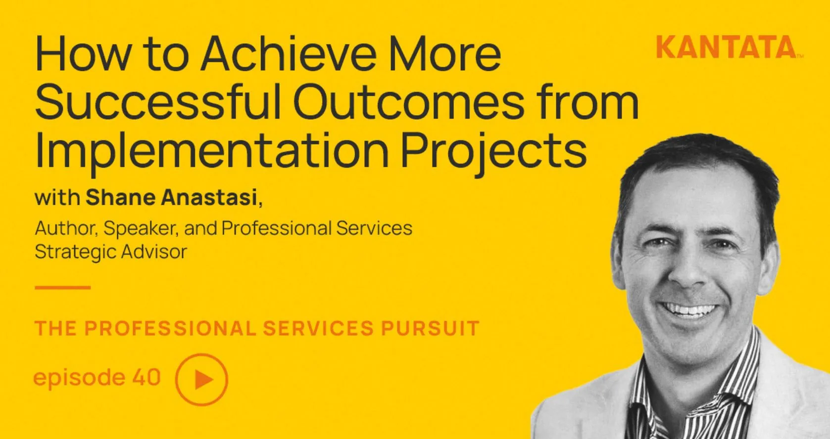 How To Achieve More Successful Outcomes from Implementation Projects w/ Shane Anastasi