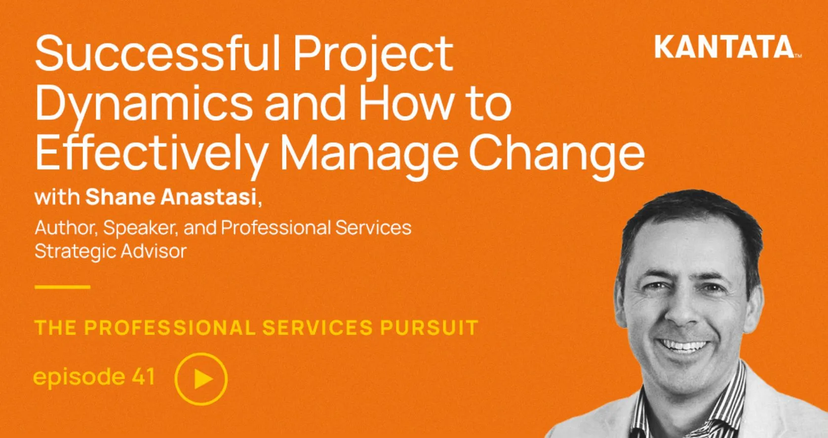 Successful Project Dynamics and How to Effectively Manage Change w/ Shane Anastasi